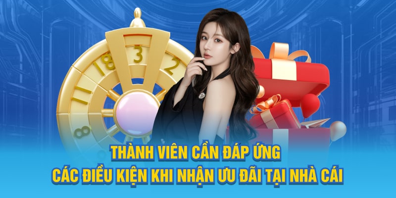 Thành viên cần đáp ứng các điều kiện khi nhận ưu đãi tại thương hiệu