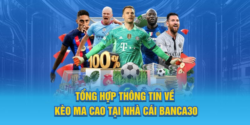 Tổng hợp kèo ma cao tại banca30