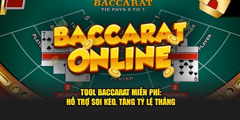 Tool baccarat miễn phí hỗ trợ soi cầu