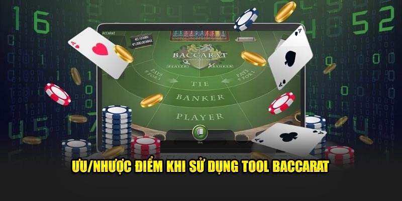 Ưu, Nhược điểm của tool Baccarat